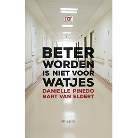 Beter worden is niet voor watjes (Dutch Edition)