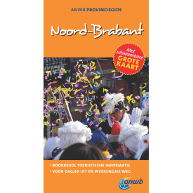 Noord-Brabant ANWB Provinciegids: De meest complete gids voor een dagje weg in eigen land! (ANWB reisgids)