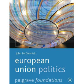 European Union Politics (Palgrave Foundations)