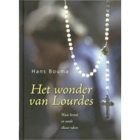 Het wonder van Lourdes: waar hemel en aarde elkaar raken