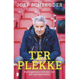 Ter plekke: Buitengewone verhalen van een sportjournalist
