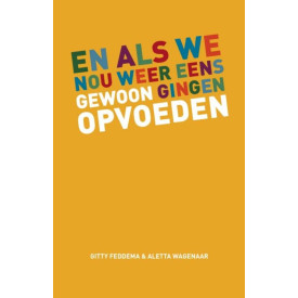 En als we nou gewoon eens gingen opvoeden (Dutch E