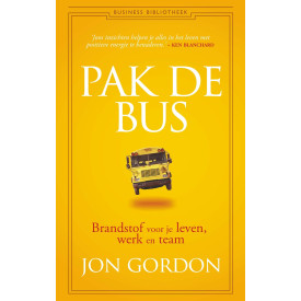 Pak de bus!: brandstof voor je leven, werk en team