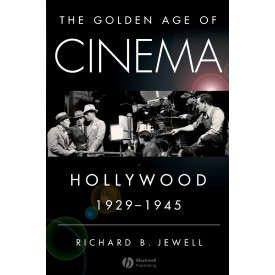 The Golden Age of Cinema: Hollywood, 1929-1945