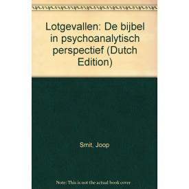 Lotgevallen: De bijbel in psychoanalytisch perspectief (Dutch Edition)