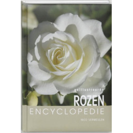 Geillustreerde Rozen encyclopedie / druk 1: een overzicht van alle verkrijgbare rozen, met verkoopadressen