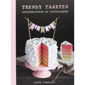 Trendy taarten: oogverblindend en superlekker!