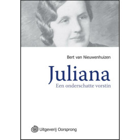 Juliana: een onderschatte vorstin