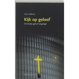 Kijk op geloof: christelijk geloof uitgelegd