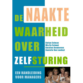 De naakte waarheid over zelfsturing: een handleiding voor managers