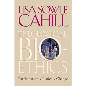 Theological Bioethics: Participation, Justice, and Change (Moral Traditions)
