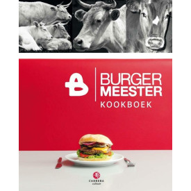 Burgermeester kookboek: meesterlijke recepten : gastronomische burgers van verantwoorde ingrediënten op ambachtelijke wijze