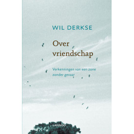 Over vriendschap: verkenningen van een zone zonder gevaar