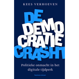 De democratie crasht: politieke onmacht in het digitale tijdperk