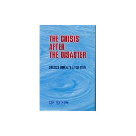 The Crisis After the Disaster. Aircrash Aftermath: A True story