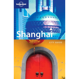 Lonely Planet Shanghai (Lonely Planet Shanghai)