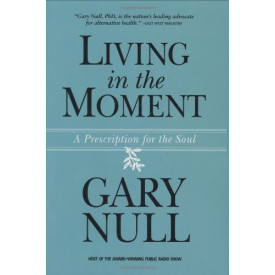 Living in the Moment: A Prescription for the Soul