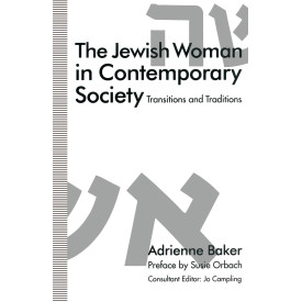 The Jewish Woman in Contemporary Society: Transitions and Traditions