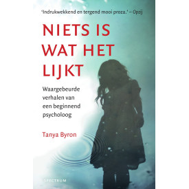 Niets is wat het lijkt: belevenissen van een klinisch psycholoog (Dutch Edition)