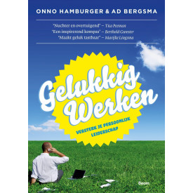 Gelukkig werken: versterk je persoonlijk leiderschap (Dutch Edition)