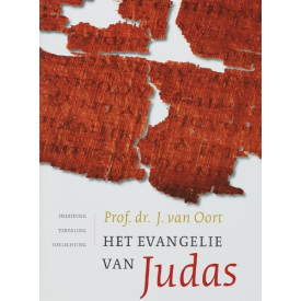 Het evangelie van Judas / druk 3: inleiding, vertaling, toelichting J. van Oort