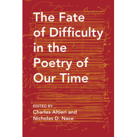 The Fate of Difficulty in the Poetry of Our Time