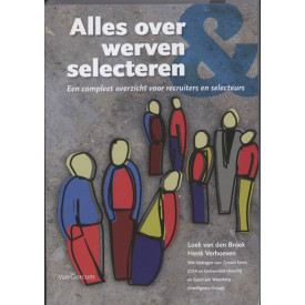 Alles over werven en selecteren: een compleet overzicht voor recruiters en selecteurs