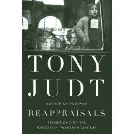 Reappraisals: Reflections on the Forgotten Twentieth Century