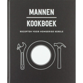 Mannenkookboek: recepten voor hongerige kerels (Dutch Edition)