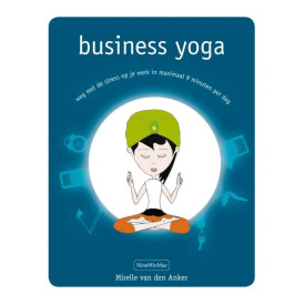 Business Yoga: Weg met de stress op je werk in maximaal 9 minuten per dag