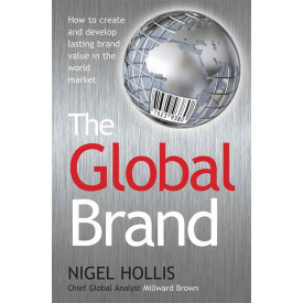 The Global Brand: How to Create and Develop Lasting Brand Value in the World Market