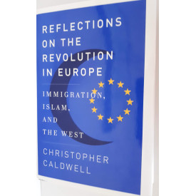 Reflections on the Revolution In Europe: Immigration, Islam, and the West