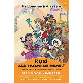 Kijk! Daar komt de hemel!: leven in Gods bovennatuurlijke kracht - gids voor kinderen