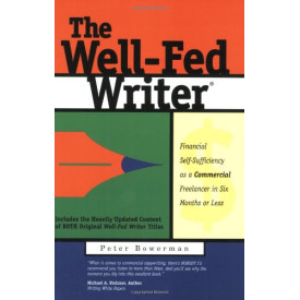 The Well-Fed Writer: Financial Self-Sufficiency as a Commercial Freelancer in Six Months or Less