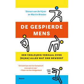 De gespierde mens: Een veelzijdig verhaal over (bijna) alles wat ons beweegt