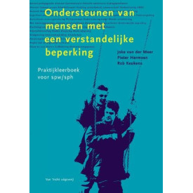Ondersteunen van mensen met een verstandelijke beperking: praktijkleerboek voor spw /sph
