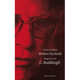 Dichter bij Dordt: Biografie van C. Buddingh'