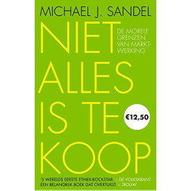 Niet alles is te koop: de morele grenzen van marktwerking (Dutch Edition)
