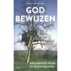 God bewijzen: argumenten voor en tegen geloven (Dutch Edition)
