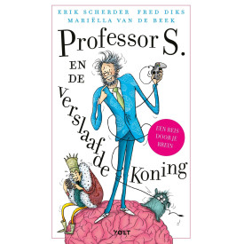 Professor S. en de verslaafde koning: Een reis door je brein (Dutch Edition)