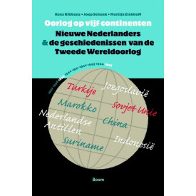 Oorlog op vijf continenten: nieuwe Nederlanders & de geschiedenissen van de Tweede Wereldoorlog