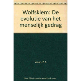 Wolfsklem: De evolutie van het menselijk gedrag (Dutch Edition)