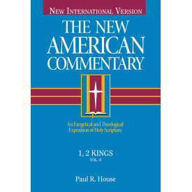 1, 2 Kings: An Exegetical and Theological Exposition of Holy Scripture (Volume 8) (The New American Commentary)