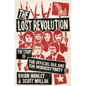The Lost Revolution: The Story of the Official IRA and the Workers' Party