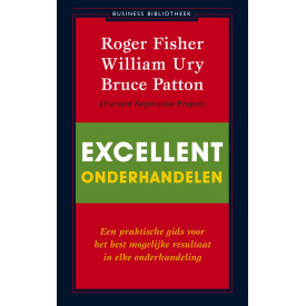 Excellent onderhandelen: een praktische gids voor het best mogelijke resultaat in elke onderhandeling (De business bibliotheek)