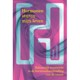 Hormonen sturen mijn leven: natuurlijk evenwicht in de hormoonhuishouding van de vrouw