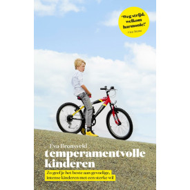 Temperamentvolle kinderen: zo geef je het beste aan gevoelige, intense kinderen met een sterke eigen wil