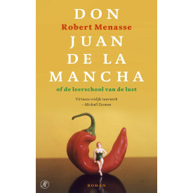 Don Juan de la Mancha: of de leerschool van de lus
