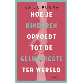 Hoe je kinderen opvoedt tot de gelukkigste kinderen ter wereld