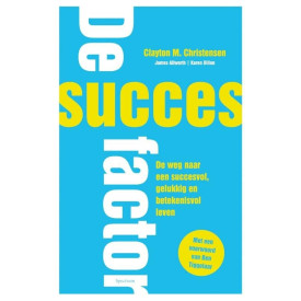 Succesfactor: de weg naar een succesvol, gelukkig en betekenisvol leven